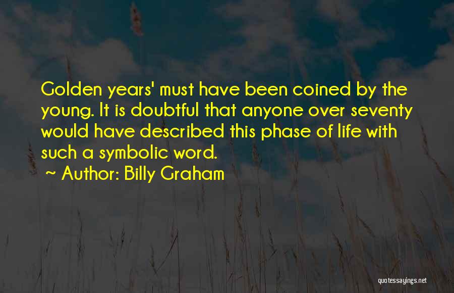 Phase Of Life Quotes By Billy Graham