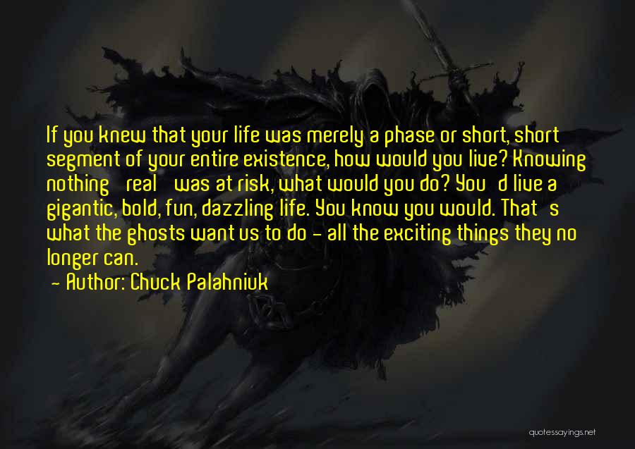 Phase Of Life Quotes By Chuck Palahniuk