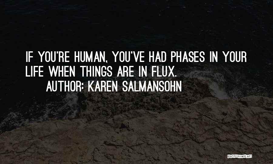 Phases In Life Quotes By Karen Salmansohn