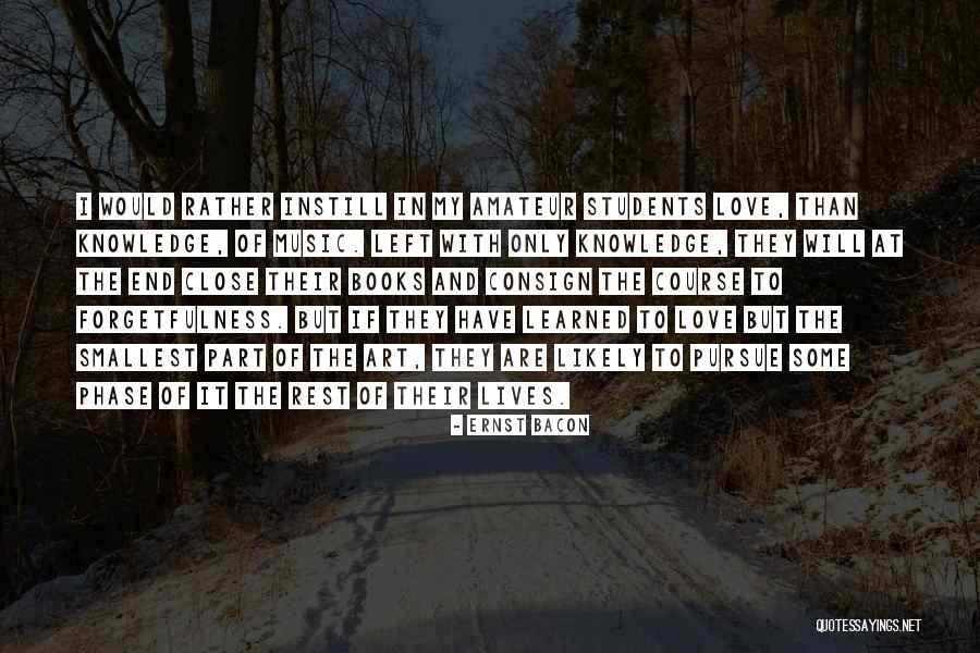 Phases Quotes By Ernst Bacon Phases Quotes By Ernst Bacon