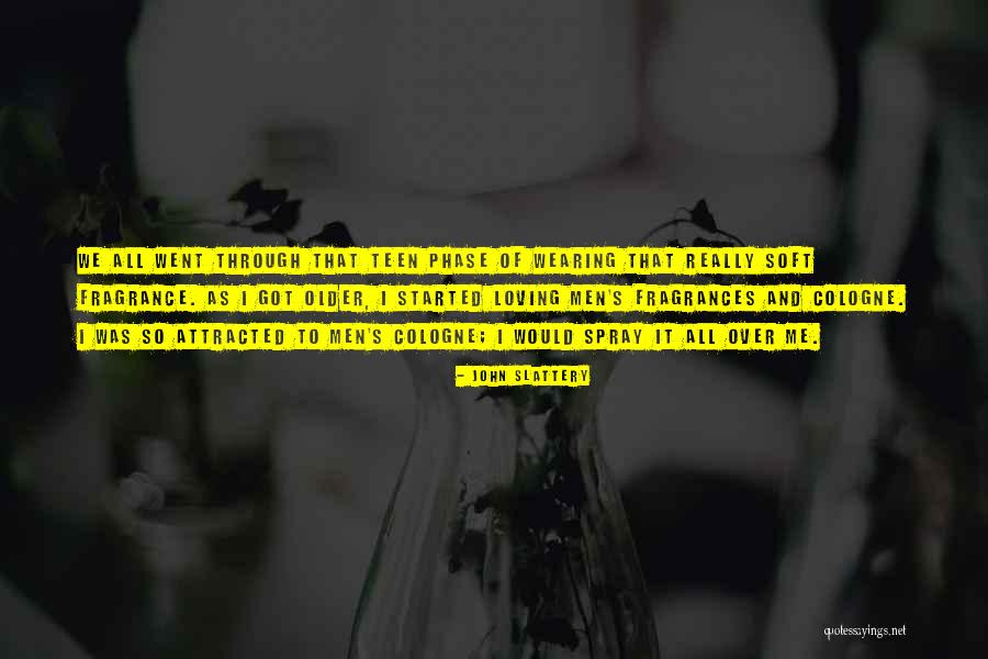 Phases Quotes By John Slattery Phases Quotes By John Slattery