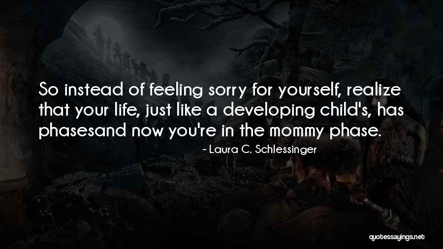 Phases Quotes By Laura C. Schlessinger Phases Quotes By Laura C. Schlessinger