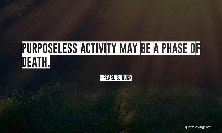 Phases Quotes By Pearl S. Buck Phases Quotes By Pearl S. Buck