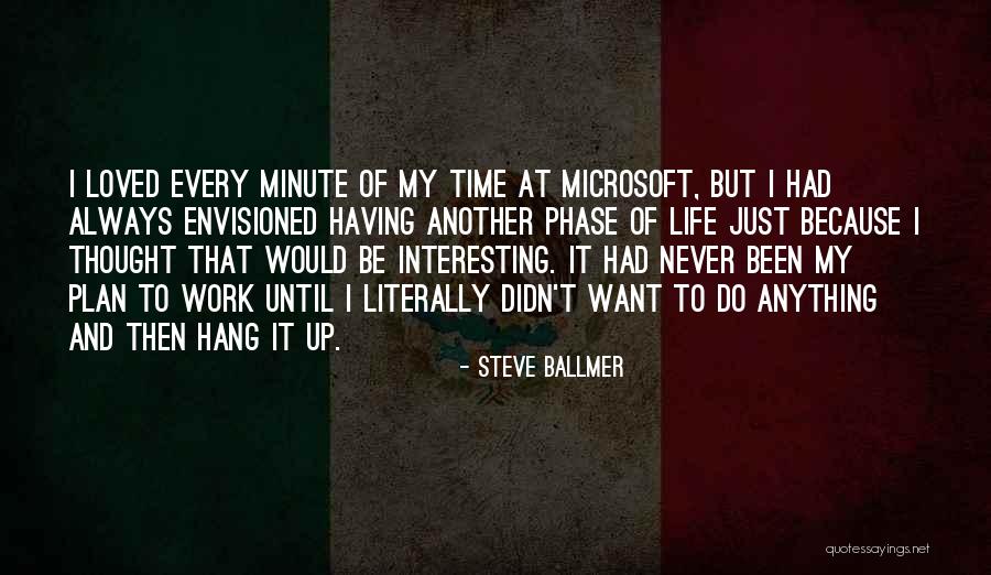 Phases Quotes By Steve Ballmer Phases Quotes By Steve Ballmer