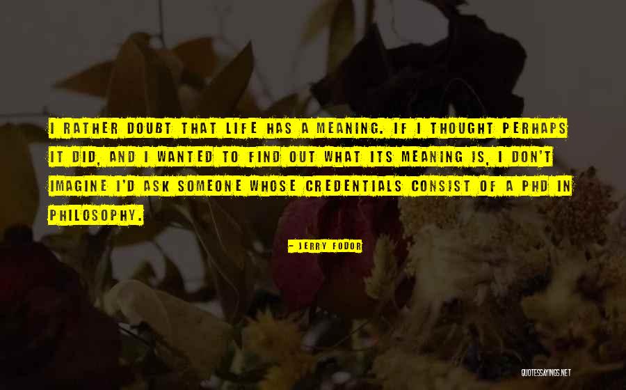 Phd Life Quotes By Jerry Fodor Phd Life Quotes By Jerry Fodor