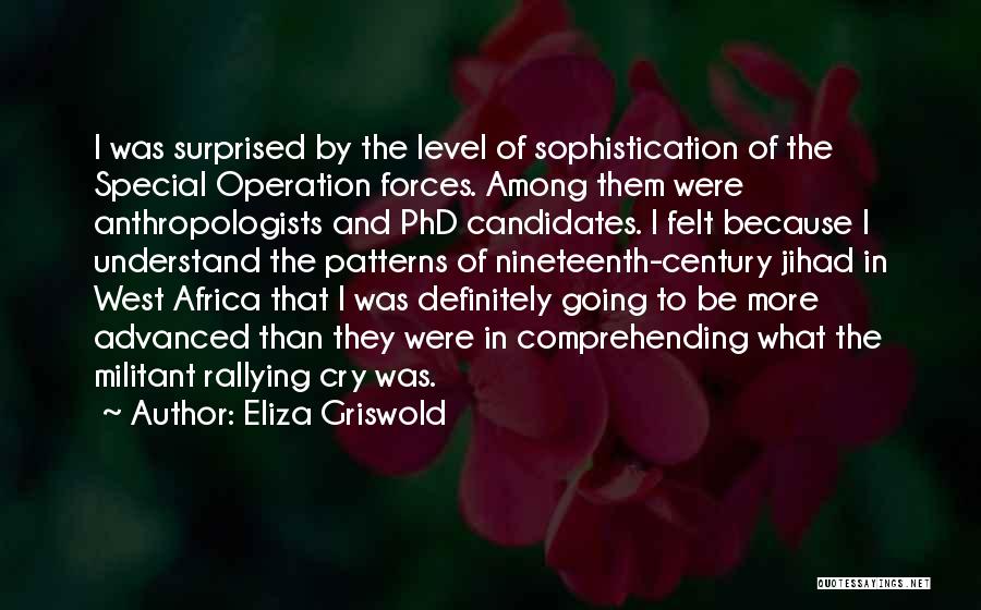 Phd Quotes By Eliza Griswold