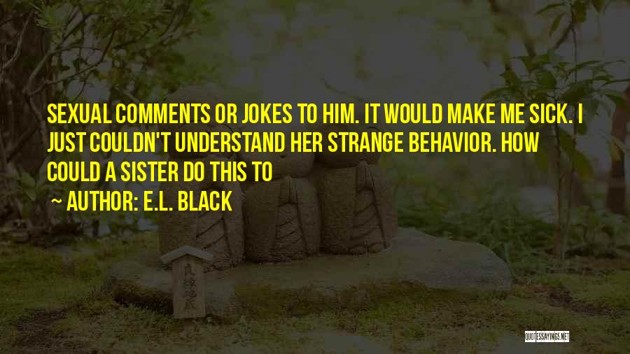 Phd Supervisor Quotes By E.L. Black