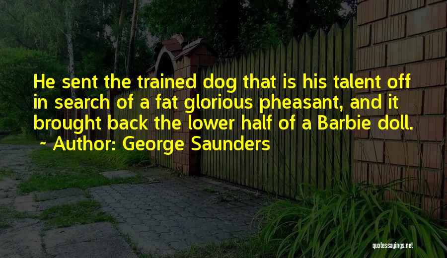 Pheasant Quotes By George Saunders