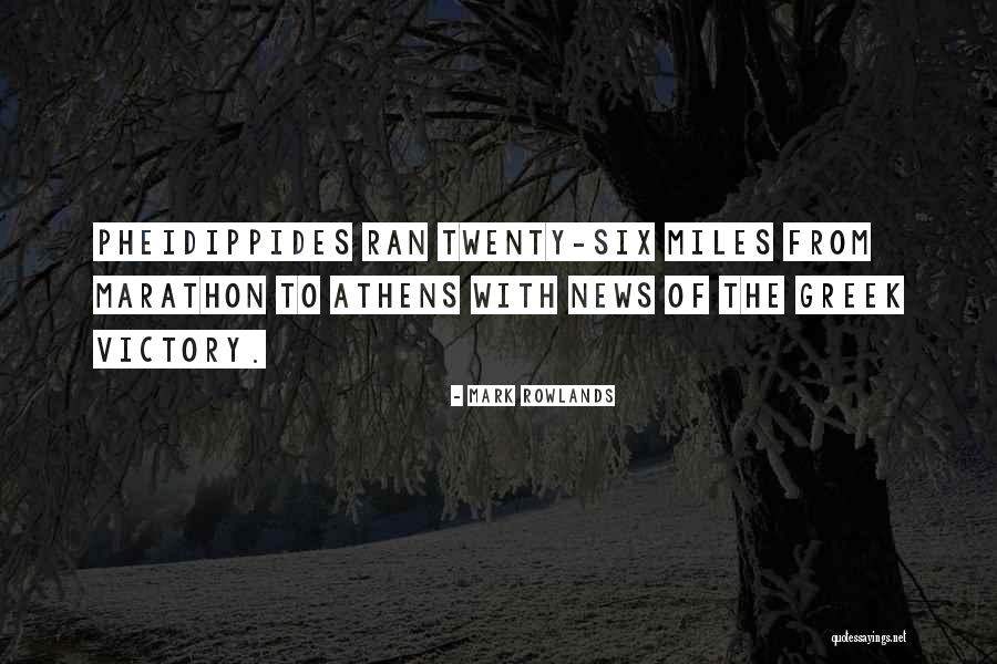 Pheidippides Quotes By Mark Rowlands Pheidippides Quotes By Mark Rowlands