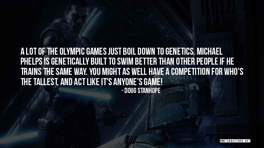 Phelps Michael Quotes By Doug Stanhope Phelps Michael Quotes By Doug Stanhope