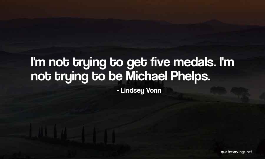 Phelps Michael Quotes By Lindsey Vonn Phelps Michael Quotes By Lindsey Vonn