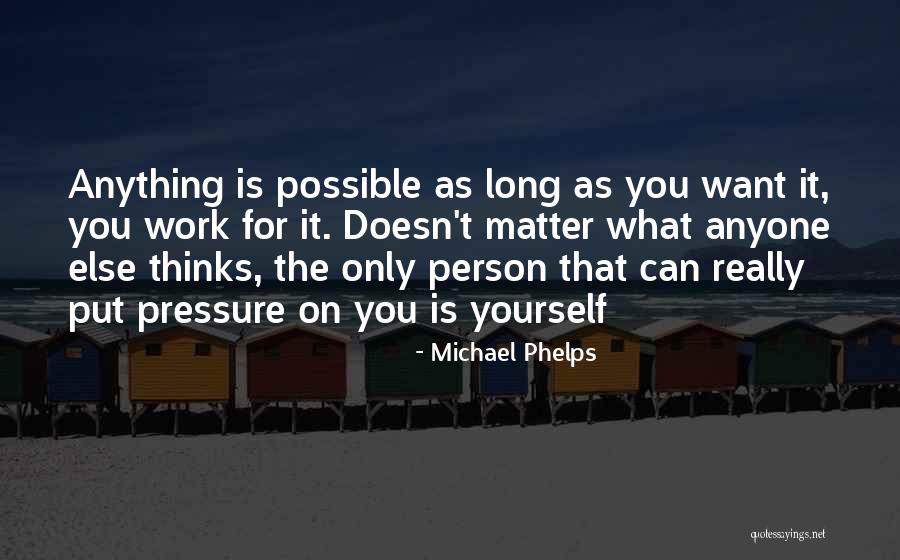 Phelps Michael Quotes By Michael Phelps Phelps Michael Quotes By Michael Phelps