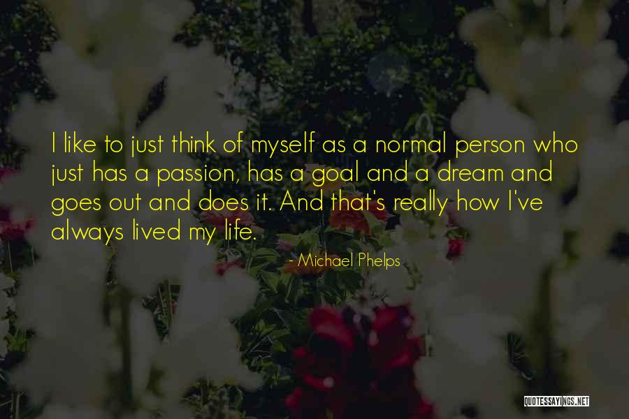 Phelps Michael Quotes By Michael Phelps Phelps Michael Quotes By Michael Phelps