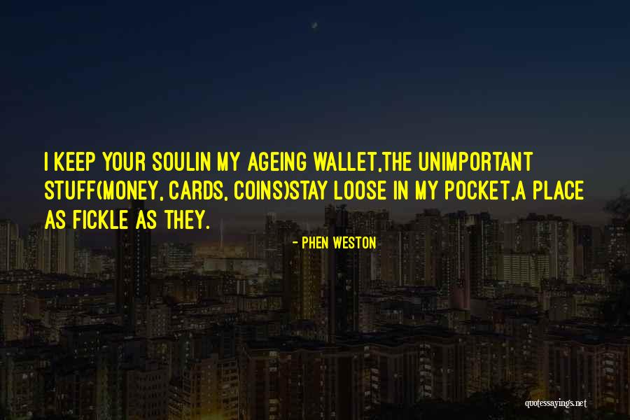 Phen Weston Quotes 1428636