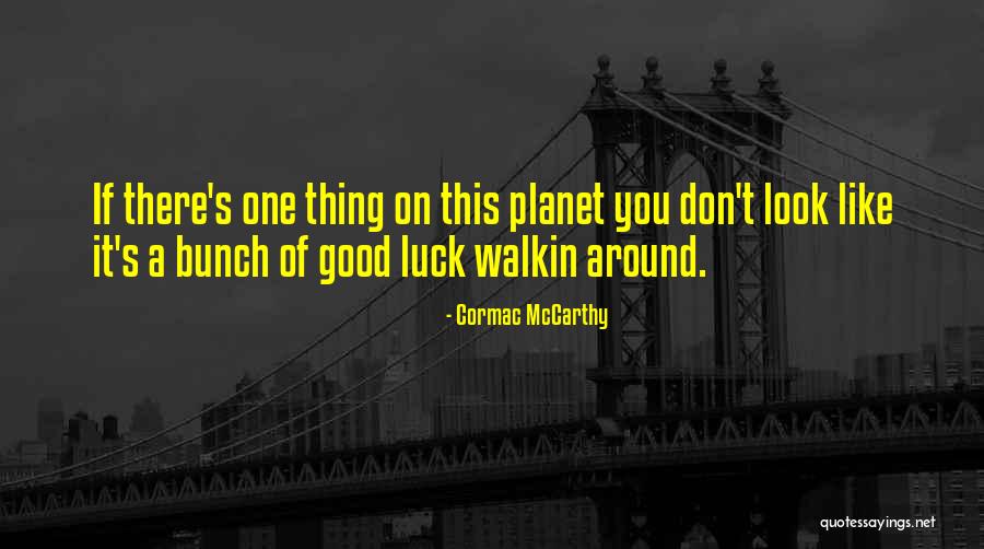 Pheng Geck Quotes By Cormac McCarthy Pheng Geck Quotes By Cormac McCarthy