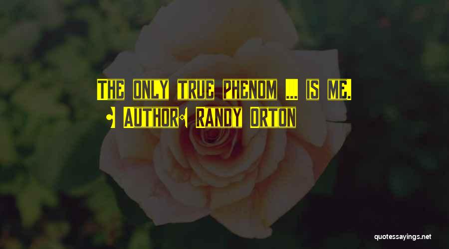 Phenom Quotes By Randy Orton