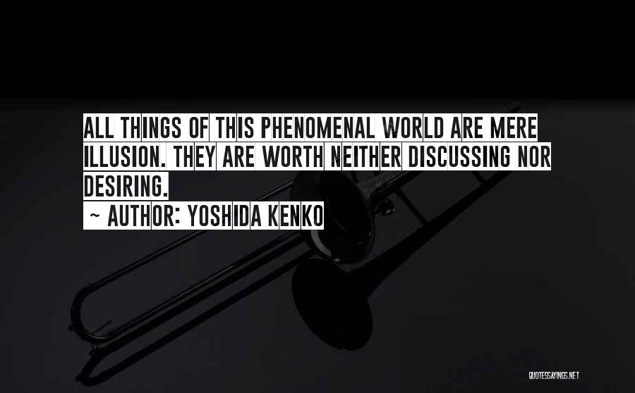 Phenomenal Quotes By Yoshida Kenko
