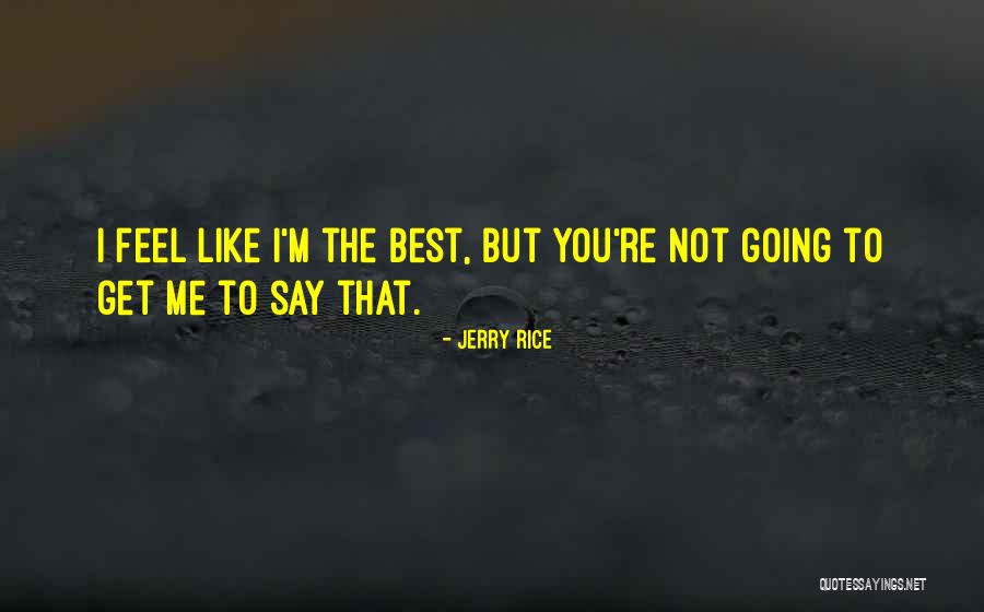 Phenomenologist Approach Quotes By Jerry Rice Phenomenologist Approach Quotes By Jerry Rice