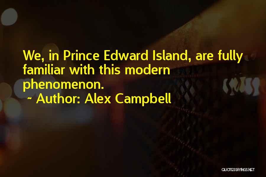 Phenomenon Quotes By Alex Campbell