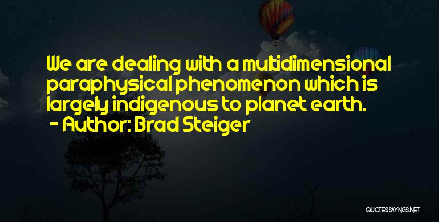 Phenomenon Quotes By Brad Steiger