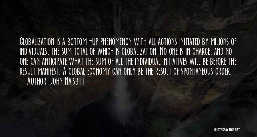 Phenomenon Quotes By John Naisbitt