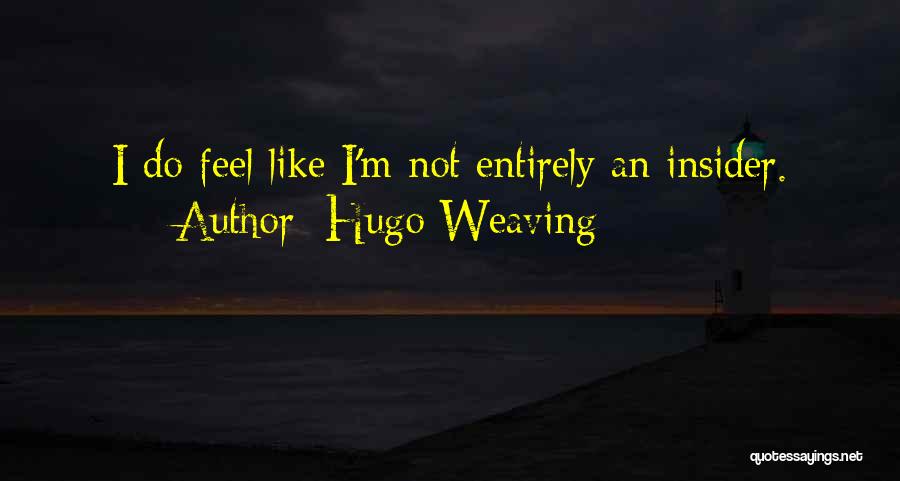 Phentermine Quotes By Hugo Weaving