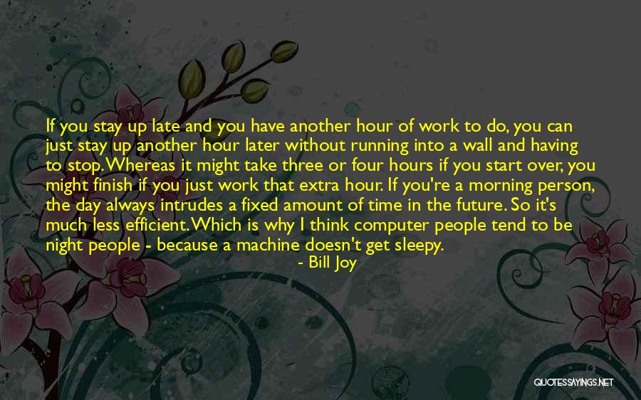 Pheoby And Mick Quotes By Bill Joy Pheoby And Mick Quotes By Bill Joy