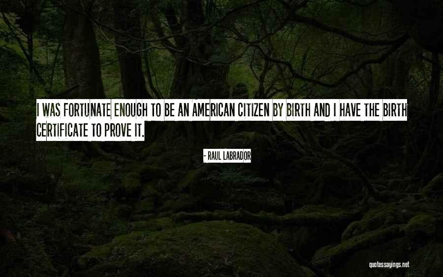 Pheren Childs Quotes By Raul Labrador Pheren Childs Quotes By Raul Labrador