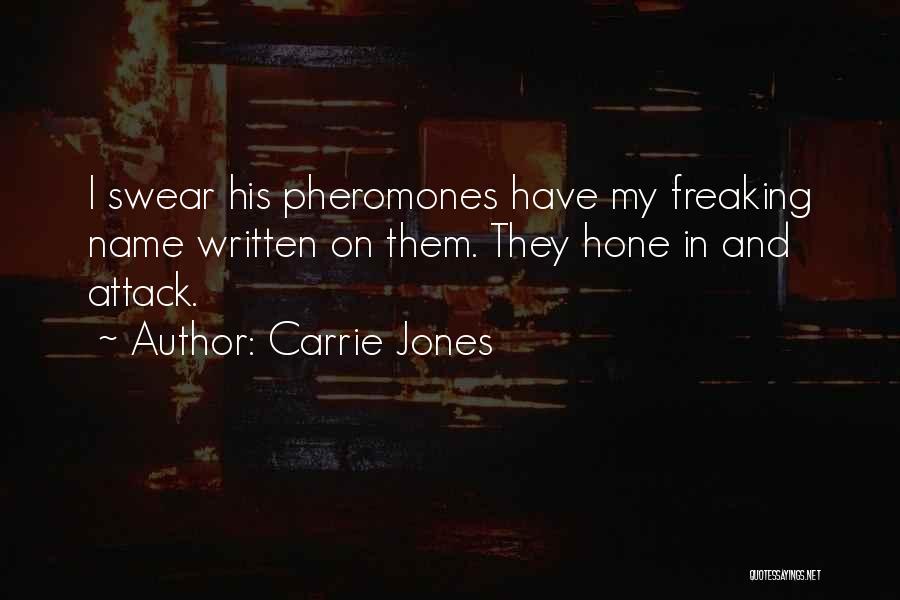 Pheromones Quotes By Carrie Jones