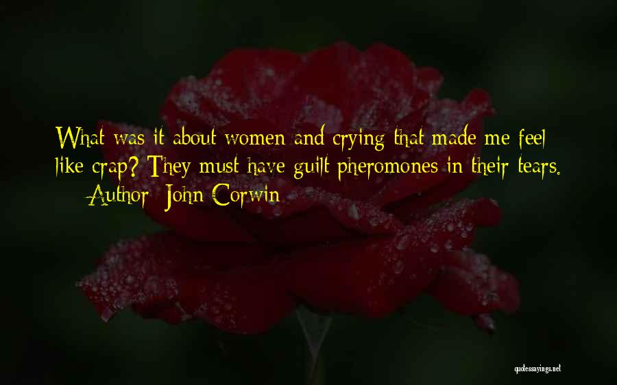 Pheromones Quotes By John Corwin