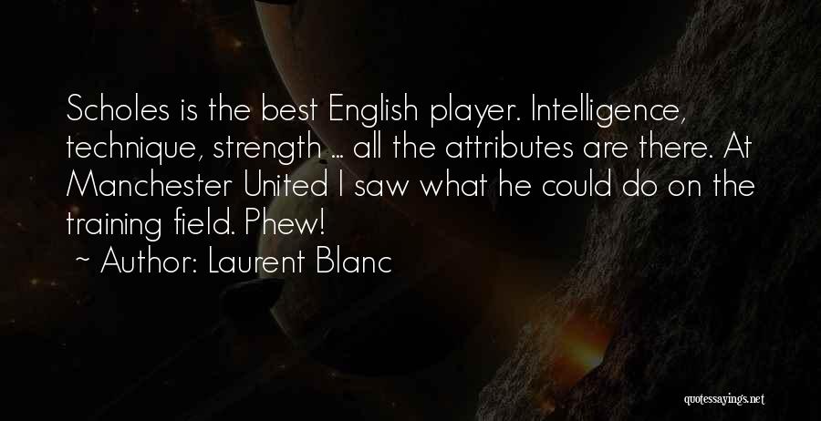 Phew Quotes By Laurent Blanc