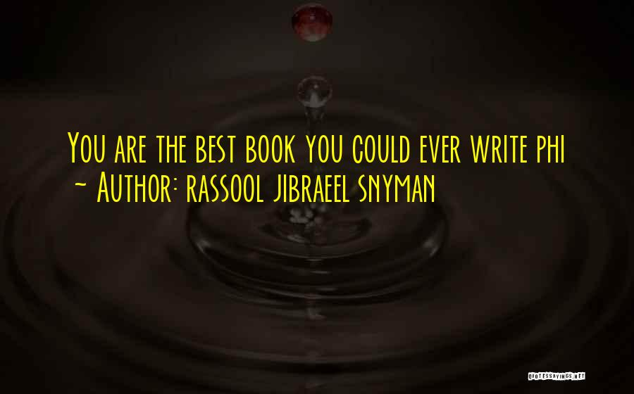 Phi Quotes By Rassool Jibraeel Snyman