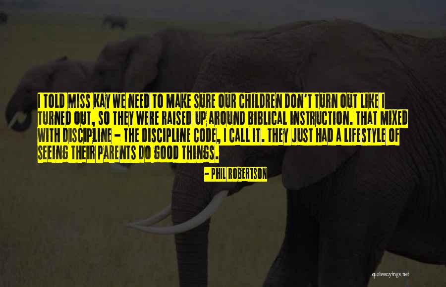 Phil And Miss Kay Quotes By Phil Robertson Phil And Miss Kay Quotes By Phil Robertson
