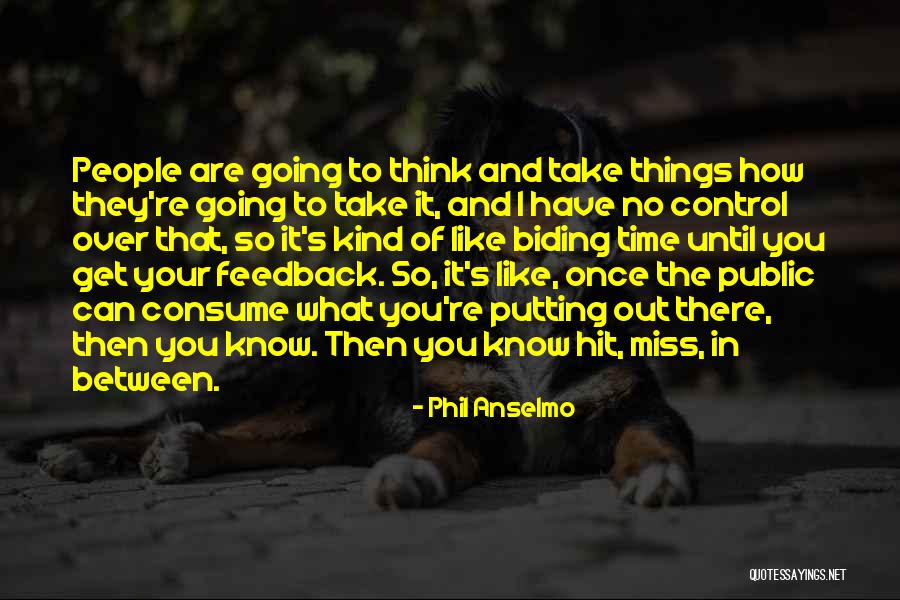 Phil Anselmo Quotes 1894495 Phil Anselmo Quotes 1894495