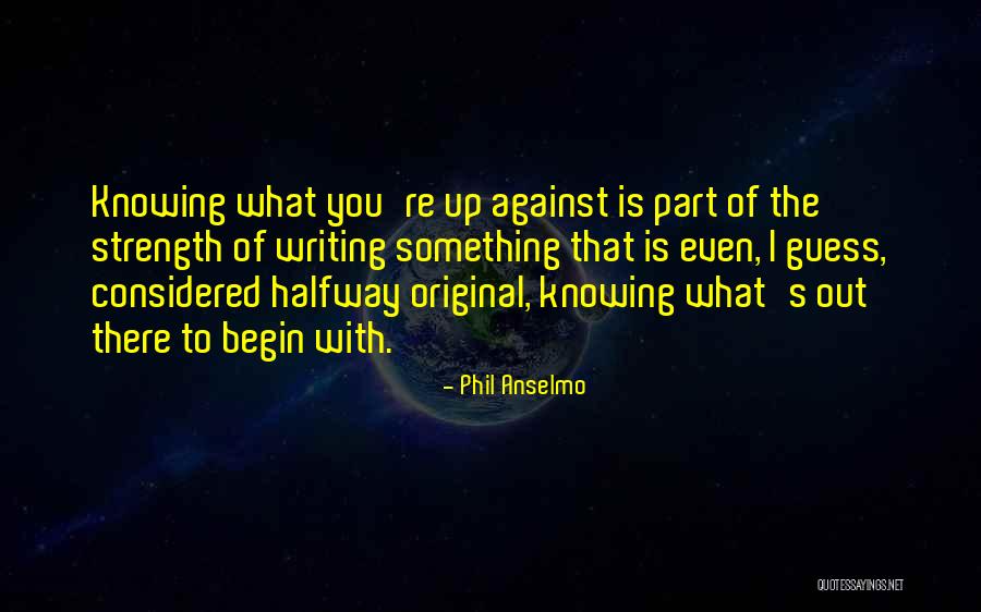 Phil Anselmo Quotes 476963 Phil Anselmo Quotes 476963