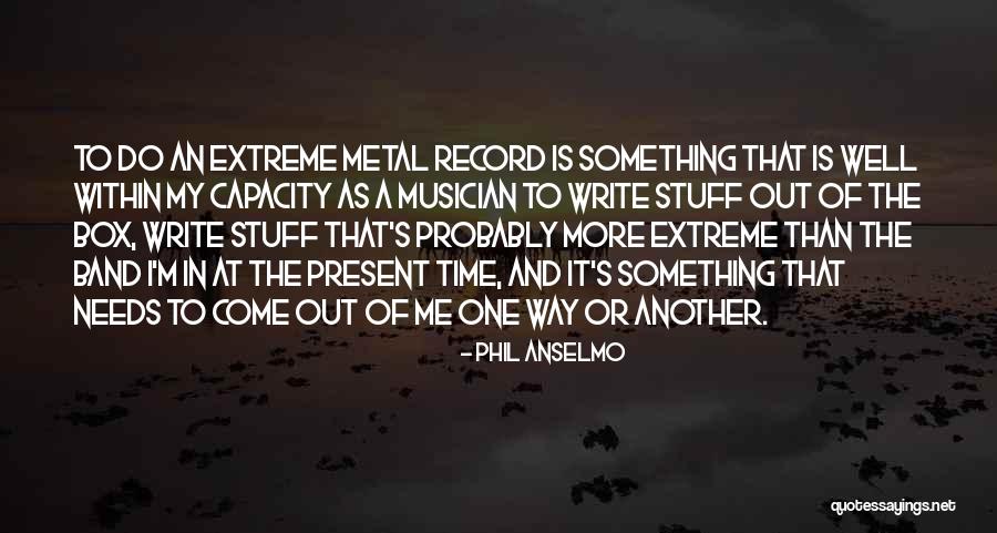 Phil Anselmo Quotes 637154