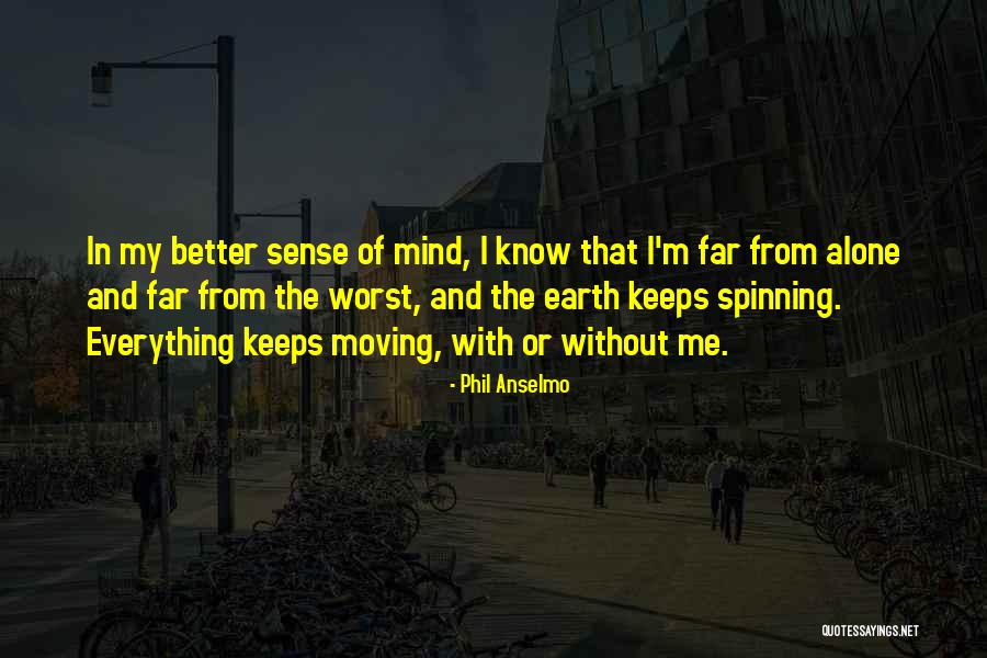 Phil Anselmo Quotes 884583 Phil Anselmo Quotes 884583