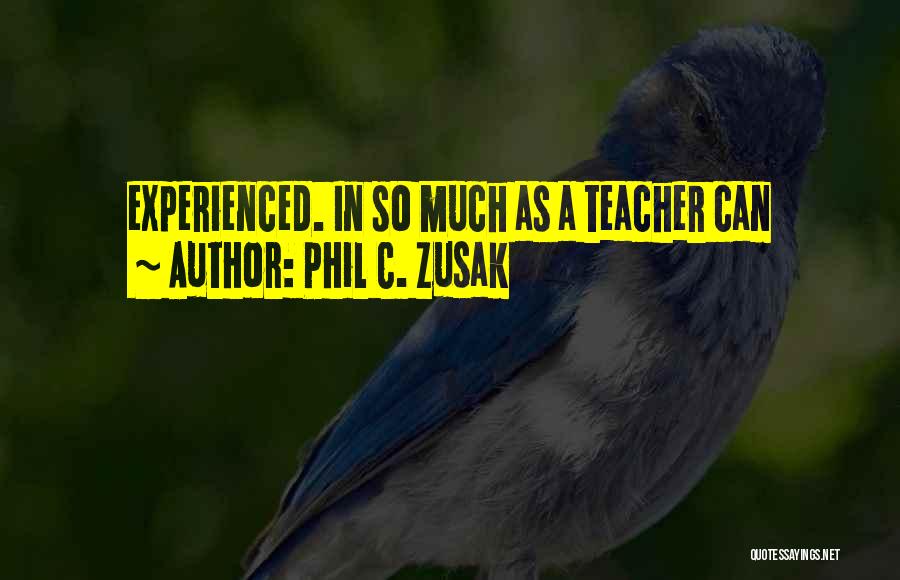 Phil C. Zusak Quotes 961020