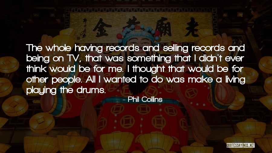 Phil Collins Quotes 1671856