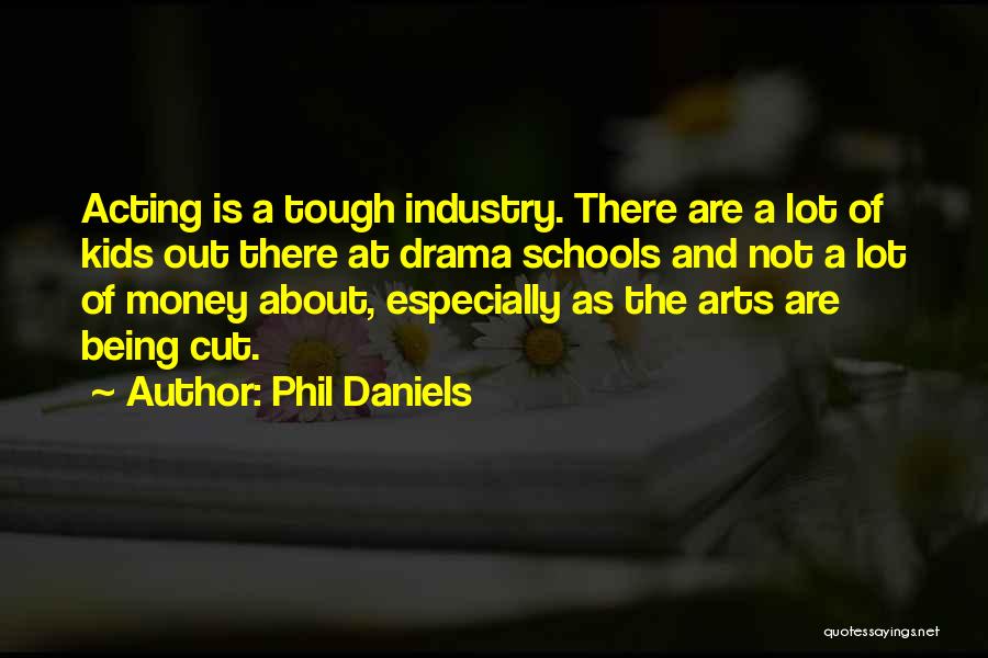 Phil Daniels Quotes 308191