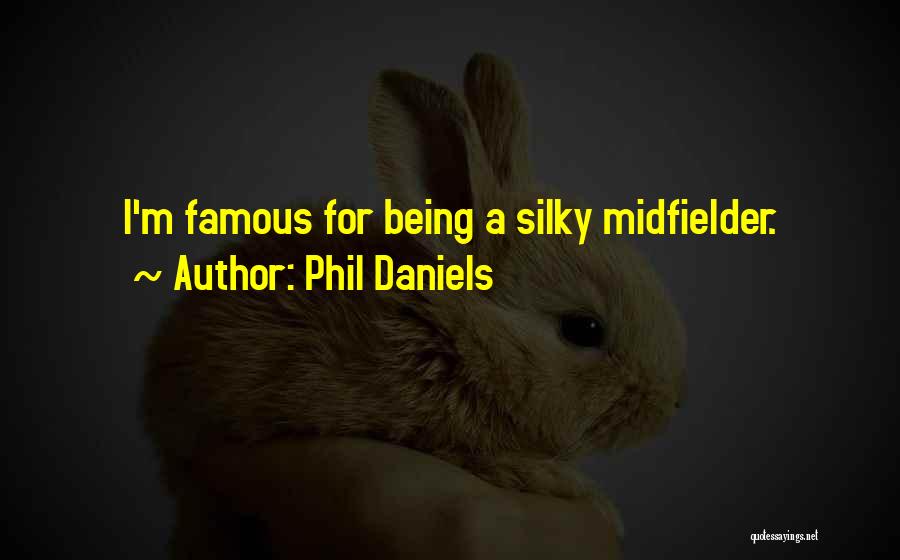 Phil Daniels Quotes 540031