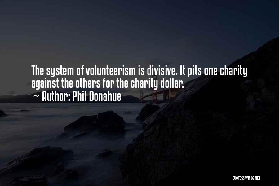 Phil Donahue Quotes 1168617 Phil Donahue Quotes 1168617