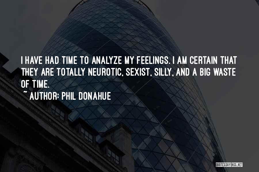Phil Donahue Quotes 1363261 Phil Donahue Quotes 1363261