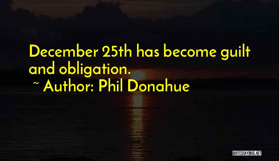 Phil Donahue Quotes 1508036