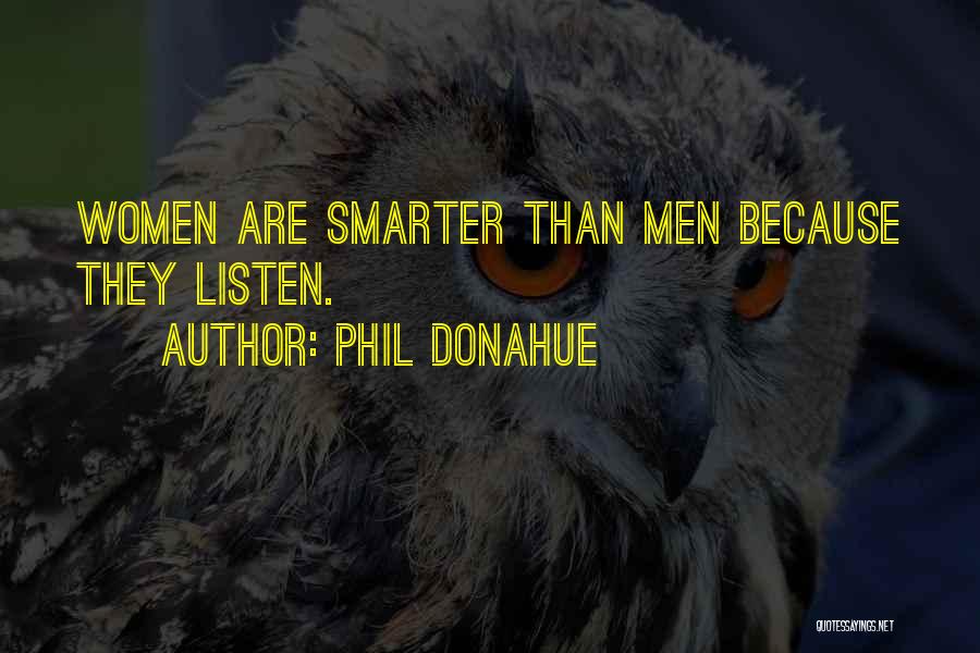 Phil Donahue Quotes 1524128