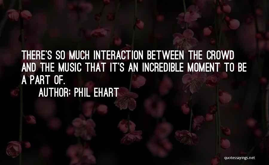 Phil Ehart Quotes 426528