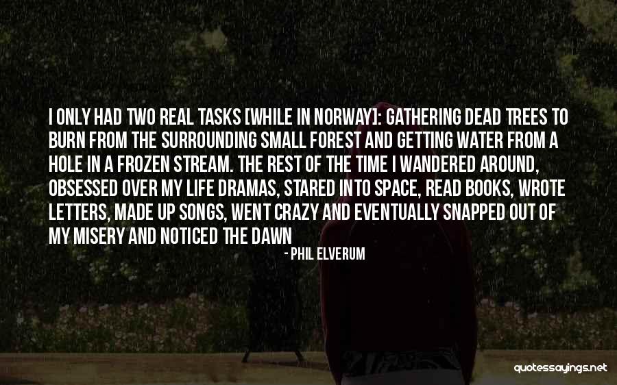Phil Elverum Quotes 1903768 Phil Elverum Quotes 1903768
