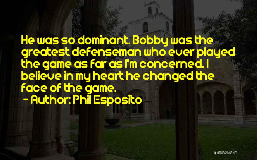 Phil Esposito Quotes 1161091