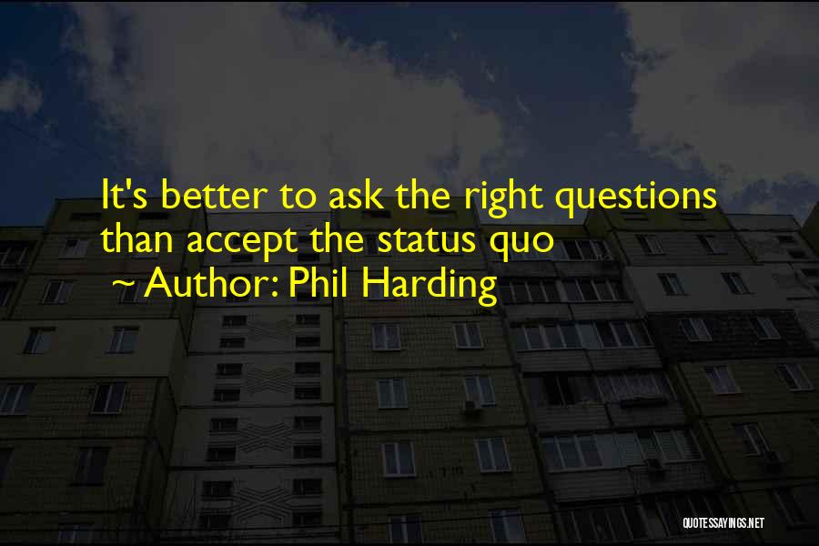 Phil Harding Quotes 1274125