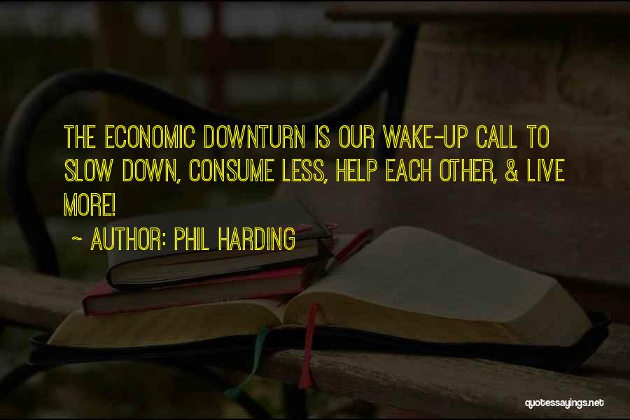 Phil Harding Quotes 223621